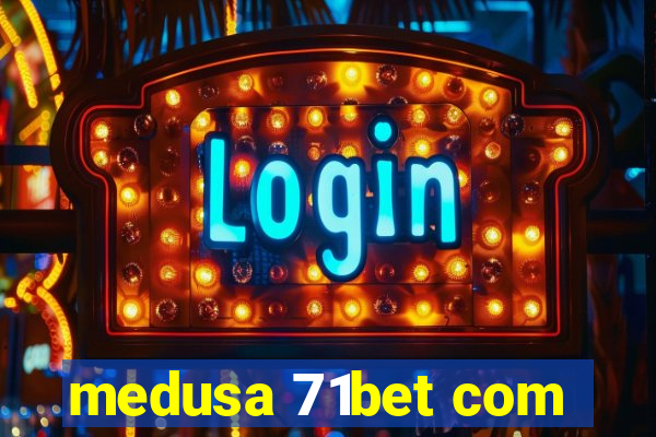 medusa 71bet com